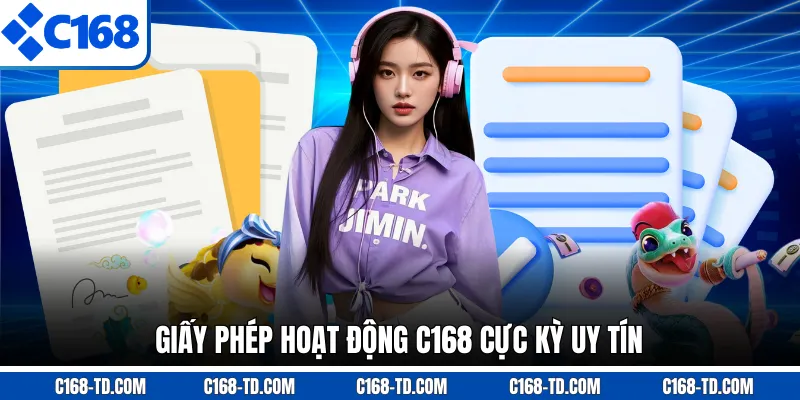 Giấy Phép Hoạt Động C168 Cực Kỳ Uy Tín