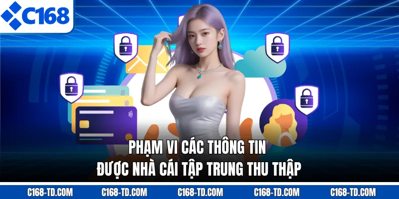 Phạm Vi Các Thông Tin Được Nhà Cái Tập Trung Thu Thập