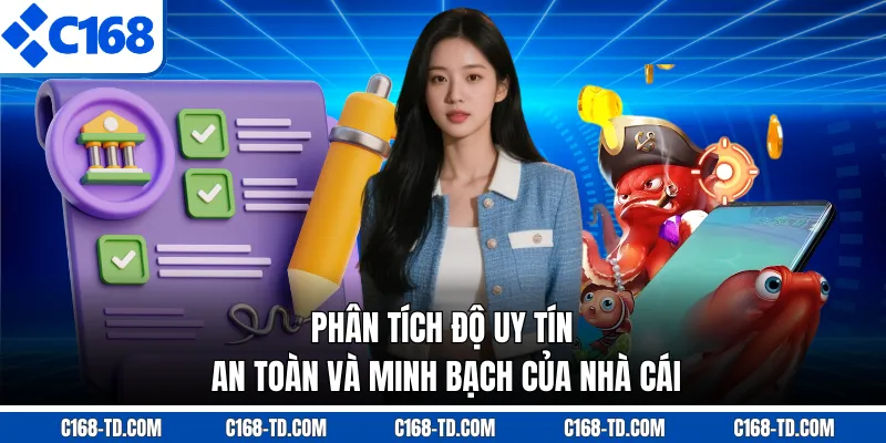 Phân Tích Độ Uy Tín, An Toàn Và Minh Bạch Của Nhà Cái