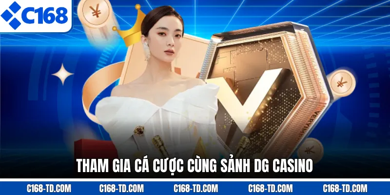 Tham Gia Cá Cược Cùng Sảnh DG Casino