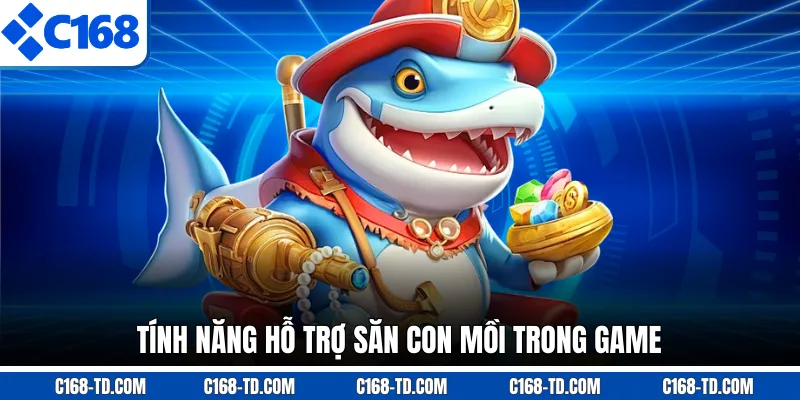 Tính Năng Hỗ Trợ Săn Con Mồi Trong Game